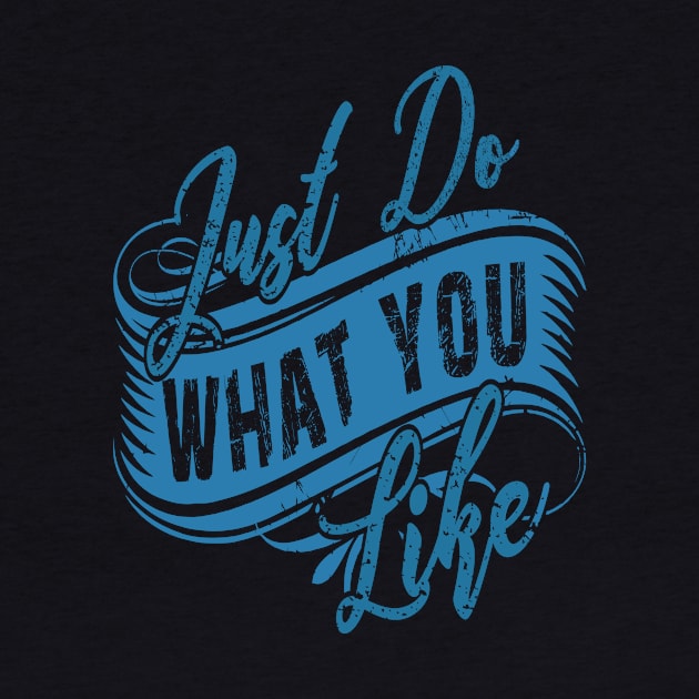 Do What you Like by BrillianD